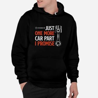 Just One More Car Part I Promise Hoodie | Crazezy