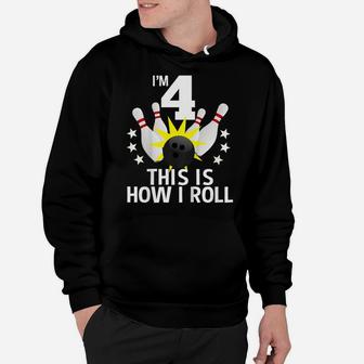 Kids 4 Year Old Bowling Birthday Party Shirt How I Roll 4Th Gift Hoodie | Crazezy