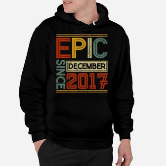 Kids Born In December 2017 Epic Since 4 Yr Old 4Th Birthday Hoodie | Crazezy