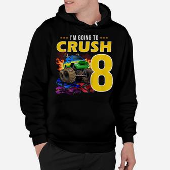 Kids I'm Going To Crush Being 8 Yeard Old 8Th Birthday Gift Hoodie | Crazezy