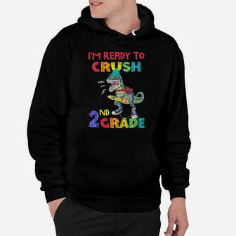 Kids I'm Ready To Crush 2Nd Grade Dinosaur Back To School Hoodie | Crazezy UK