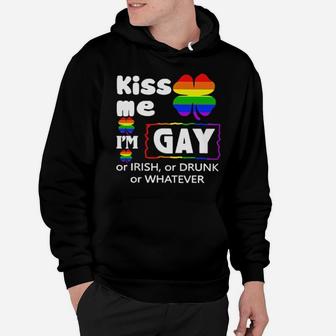 Kiss Me I'm Gay Or Irish Or Drunk Or Whatever Hoodie - Monsterry AU