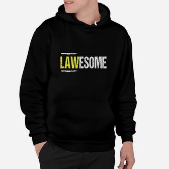 Lawesome A Lawyer Who Is Awesome Lawyer Funny Gift Hoodie - Thegiftio UK