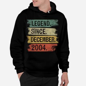 Legend Since December 2004 16 Year Old 16Th Birthday Gifts Hoodie | Crazezy