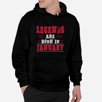Legends Are Born In January T-shirt Hoodie - Thegiftio UK