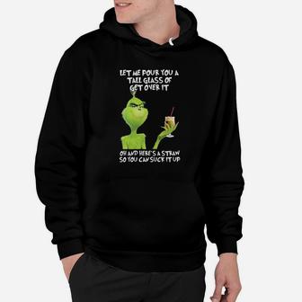 Let Me Pour You A Glass Of Get Over It Hoodie - Monsterry
