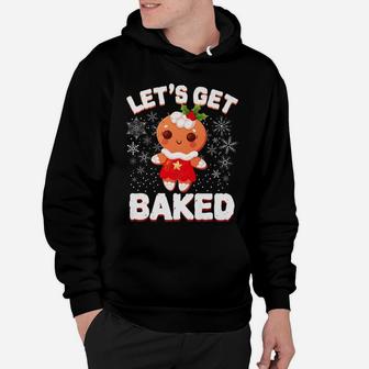 Let's Get Baked Gingerbread Man Christmas Funny Cookie Hoodie | Crazezy UK