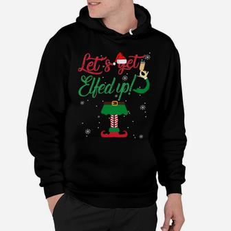 Let's Get Elfed Up Funny Drinking Christmas Gift Sweatshirt Hoodie | Crazezy UK