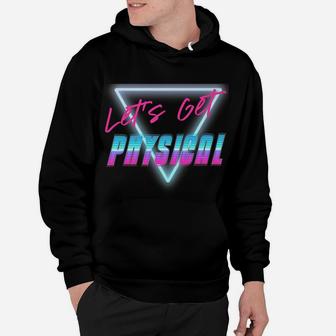 Lets Get Physical Workout Gym Tee Rad 80'S Retro Hoodie | Crazezy