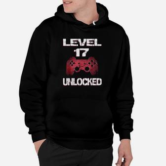 Level 17 Unlocked Boys 17Th Birthday 17 Year Old Gamer Hoodie | Crazezy