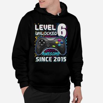 Level 6 Unlocked Awesome 2015 Video Game 6Th Birthday Gift Hoodie | Crazezy