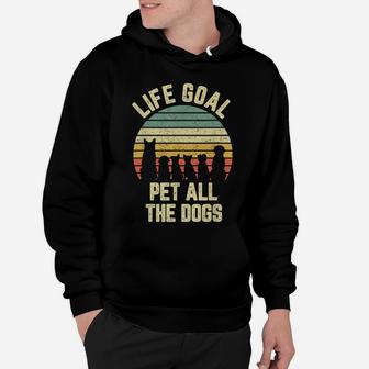 Life Goal Pet All The Dogs Shirt Funny Dog Lover Tshirt Tee Hoodie | Crazezy DE