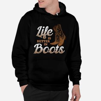Life Is Better In Boots Cowgirl Country Hoodie | Crazezy
