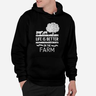 Life Is Better On The Farm Rancher Gifts Cow Farming Farmer Hoodie - Thegiftio