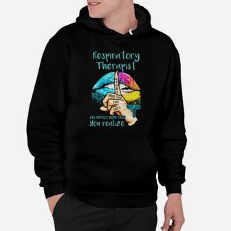 Lips Respiratory Therapist And Notices More Than You Realize Hoodie - Monsterry UK