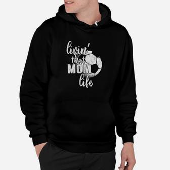 Living That Soccer Mom Life Cute Sports Hoodie | Crazezy