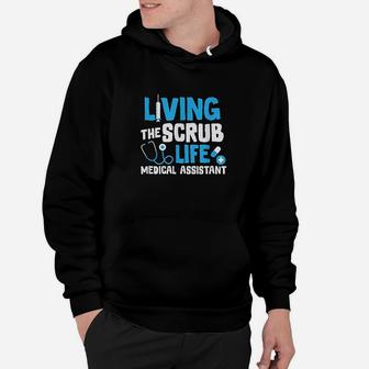 Living The Life Medical Assistant Nurse Gift Hoodie | Crazezy