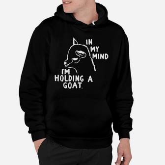 Llama In My Mind I Am Holding A Goat Hoodie - Monsterry DE