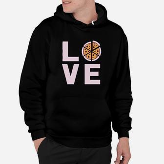Love Pizza Funny Gift Idea For Pizza Lovers Hoodie | Crazezy AU