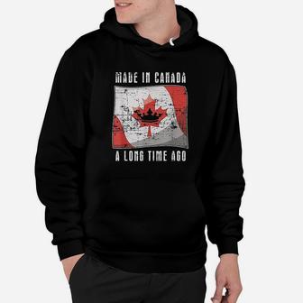 Made In Canada Long Time Ago Hoodie | Crazezy DE
