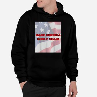 Make America Godly Again Usa Flag Hoodie - Thegiftio UK