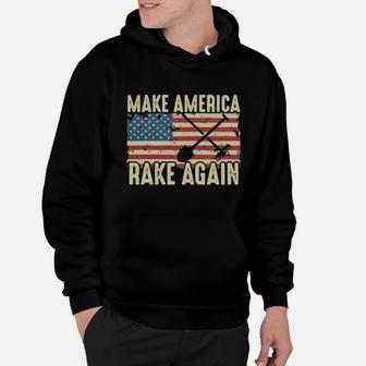 Make America Rake Again Us Flag Political Hoodie - Monsterry