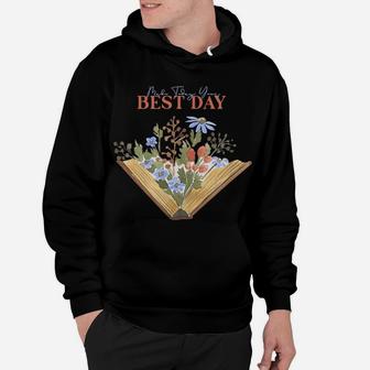 Make Today Your Best Day Watercolor Flower Book Reading Hoodie | Crazezy UK