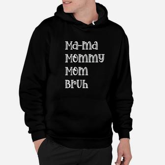Mama Mommy Mom Bruh Hoodie | Crazezy