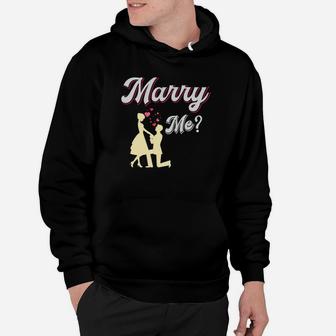 Marry Me Valentine Day Gift Romantic Engagement Happy Valentines Day Hoodie - Seseable