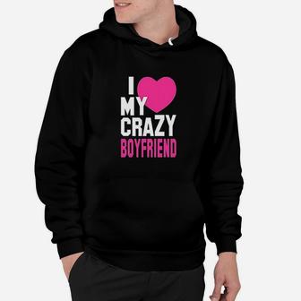 Matching Couples I Love My Crazy Boyfriend Girlfriend Hoodie | Crazezy