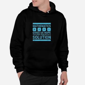 Mathematics Give Us Hope Cute Funny Gift Math Lover Hoodie | Crazezy CA