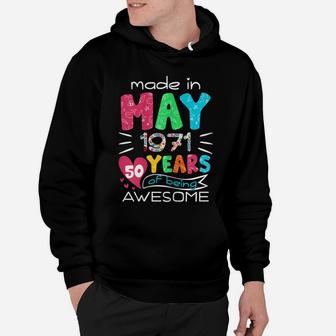 May Girls 1971 50Th Birthday 50 Years Old Made In 1971 Hoodie | Crazezy CA