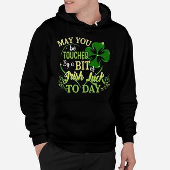 May You Be Touched By A Bit Of Irish Luck Today Hoodie - Monsterry