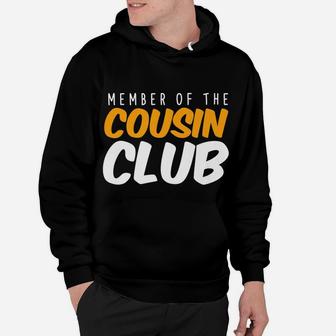 Member Of The Cousin Club Sisters Brothers Relatives Family Hoodie | Crazezy CA