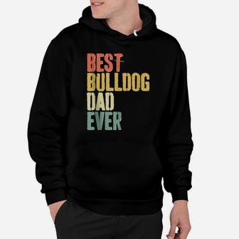 Mens Best Bulldog Dad Ever Dog Lover Father's Day Hoodie | Crazezy