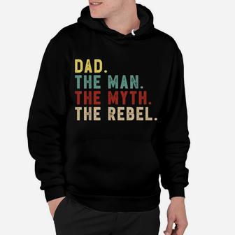 Mens Dad The Man The Myth The Rebel Shirt Bad Influence Legend Hoodie | Crazezy