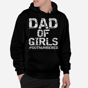 Mens Father's Day Gift From Daughters Dad Of Girls Outnumbered Hoodie | Crazezy