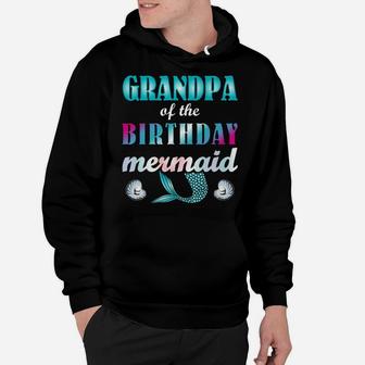 Mens Grandpa Of The Birthday Mermaid Gifts Granddaughter Granddad Hoodie | Crazezy AU