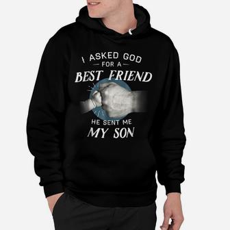 Mens I Asked God For A Best Friend, He Sent Me My Son Hoodie | Crazezy