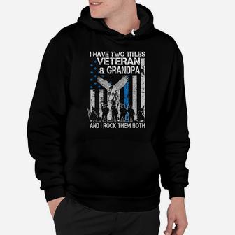 Mens I Have Two Titles Veteran And Grandpa Hoodie | Crazezy