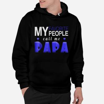 Mens My Favorite People Call Me Papa Daddy Father's Day Hoodie | Crazezy