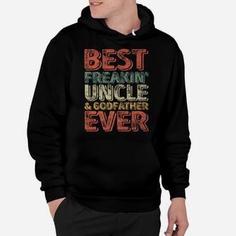 Mens Perfect Xmas Gift Dad Best Freakin' Uncle And Godfather Ever Hoodie | Crazezy