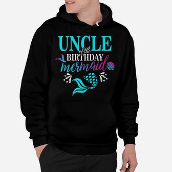 Mens Uncle Of The Birthday Mermaid Matching Family T-Shirt Hoodie | Crazezy AU