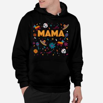 Mexican Fiesta Birthday Mexico Mama Mom Matching Family Gift Hoodie | Crazezy CA