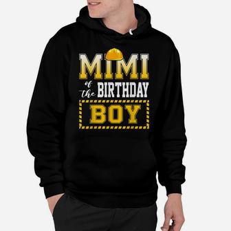 Mimi Of The Birthday Boy Construction Worker Party Hoodie | Crazezy UK