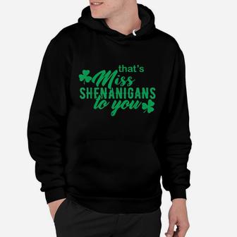 Miss Shenanigans To You Green St Patrick's Day Hoodie - Monsterry