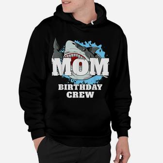Mom Birthday Crew Shark Theme Party Mama Mommy Mother Hoodie | Crazezy DE