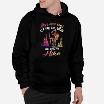 More Over Boys Let This Girl Show You How To Hike Hoodie - Monsterry DE