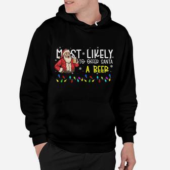 Most Likely To Offer Santa A Beer Funny Drinking Christmas Hoodie | Crazezy
