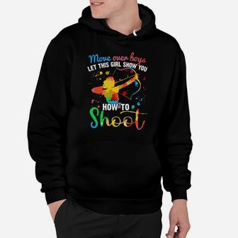 Move Over Boys Let This Girl Show You How To Shoot Lgbt Hoodie - Monsterry UK